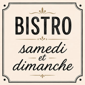 Bistro samedi et dimanche