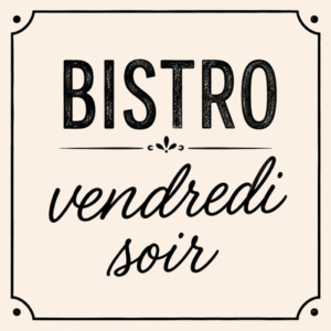 Bistro vendredi soir